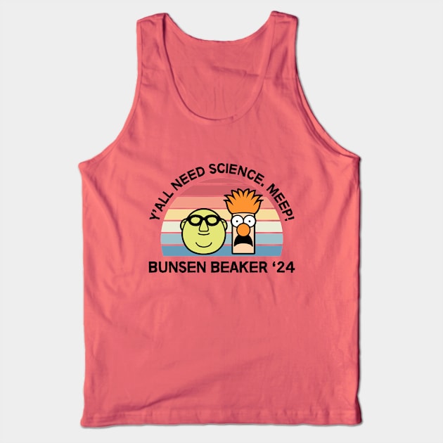 Bunsen And Beaker 2024 - Y'all Need Science. Meep! Tank Top by thriftjd